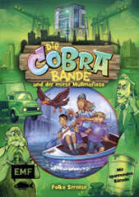 Die Cobra-Bande und der miese Müllmafioso (Die Cobra-Bande-Reihe Band 3) : Detektivroman für Kinder ab 8 Jahren mit spannenden Rätseln （1. Auflage. 2024. 160 S. 216.00 mm）