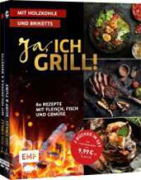 Ja, ich grill! - Mit Holzkohle und Briketts: Doppelt gut - 2 Bücher im Set : 60 Rezepte mit Fleisch, Fisch und Gemüse - mit allen Grundlagen zum Grillen （1. Auflage. 2024. 128 S. 216.00 mm）