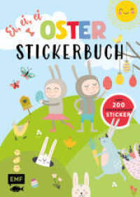 Ei, ei, ei: Osterstickerbuch : Mit über 200 wiederablösbaren Stickern zum Gestalten: Osterhasen, Küken und Co. （1. Auflage. 2024. 36 S. 297.00 mm）