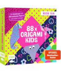 88 x Origami Kids - Neon Fun : Mit Anleitungen und 88 leuchtenden Papieren zum Sofort-Loslegen （1. Auflage. 2024. 208 S. 200.00 mm）