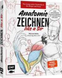 Anatomie zeichnen like a Sir : Das einzig wahre Zeichenbuch f&uuml;r K&ouml;rper und Posen | Dein umfassendes Nachschlagewerk mit zahlreichen &Uuml;bungen und Vorlagen! （3. Aufl. 2024. 128 S. 255.00 mm）