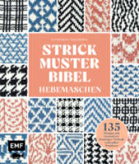 Strickmusterbibel - Hebemaschen : 135 Designs | Mit innovativer Einsteiger-Technik und tollen Projekten （1. Auflage. 2025. 176 S. 241.00 mm）