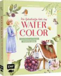 Die fabelhafte Welt des Watercolor : Niedliche Häuschen, süße Tiere, bezaubernde Blüten und andere fantastische Motive Schritt für Schritt malen （1. Auflage. 2025. 128 S. 241.00 mm）