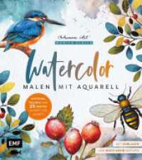 Watercolor - Malen mit Aquarell : Material, Technik und 25 Motive Schritt für Schritt | Mit Vorlagen und noch mehr Motiven （1. Auflage. 2025. 208 S. 259.00 mm）