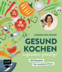Gesund kochen - unfassbar günstig! : 100 Rezepte für maximal 2 Euro - Vegetarisch, saisonal und frisch | Von Ernährungsexpertin Dagmar von Cramm （2. Aufl. 2024. 224 S. 241.00 mm）