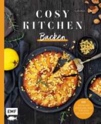 Cosy Kitchen - Backen : sweet & salty | 60 wohlige Ofenlieblinge für jede Gelegenheit （1. Auflage. 2025. 160 S. 266.00 mm）