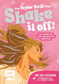 Shake it off! Das Journal für Taylor Swift-Fans : Mit 100 Stickern, spannendem Quiz, DIYs, Beauty Secrets und allem, was ein Swiftie wissen muss. Ungekürzte Ausgabe （1. Auflage, Ungekürzte Ausgabe. 2024. 160 S. 216.00 mm）