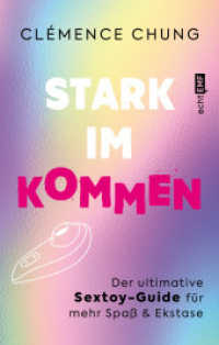 Stark im Kommen : Der ultimative Sextoy-Guide für mehr Spaß und Ekstase. Ungekürzte Ausgabe （1. Auflage, Ungekürzte Ausgabe. 2025. 256 S. 215.00 mm）