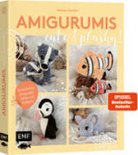 Amigurumis - cute and plushy! : Kuschelweiche Amigurumis häkeln und liebhaben mit SPIEGEL-Bestsellerautorin @nadelkunst.handmade （1. Auflage. 2025. 128 S. 230.00 mm）
