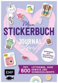 Mein Stickerbuch - Journal-Love: über 600 Letterings, süße Kawaiis und Schmuckelemente : Alle Aufkleber zum Beschriften und Verzieren - Mit Vorlagen zum Abmalen und Journal-Tipps （1. Auflage. 2025. 64 S. 210.00 mm）