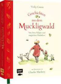 Geschichten aus dem Muckligwald - Geschenkbuch mit Zeichnungen von Bestseller-Illustrator Charlie Mackesy : Von Feen, Kelpies und magischen Maikäfern - Ein gereimtes Vorlesebuch voller Fantasie und Magie （1. Auflage. 2025. 192 S. 226.00 mm）