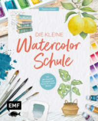 Die kleine Watercolor-Schule : Dein easy Grundlagenwerk | Mit cleveren Übungen schneller zum fertigen Watercolor-Motiv （1. Auflage. 2025. 128 S. 216.00 mm）