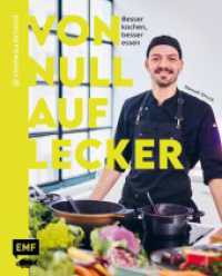 Von Null auf Lecker : Besser kochen, besser essen! | Über 100 Lieblingsrezepte und Basiswissen zu Saucen, Gewürzen, Aufbewahrung und mehr （1. Auflage. 2025. 224 S. 266.00 mm）