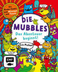 Die Mubbles (Band 1): Das Abenteuer beginnt! Ein Kinder-Comic von Liz Pichon : Eine farbenfrohe, lustige Graphic Novel für junge Leser_innen zum Mitsingen und Tanzen von der Schöpferin von Tom Gates （1. Auflage. 2025. 128 S. 216.00 mm）