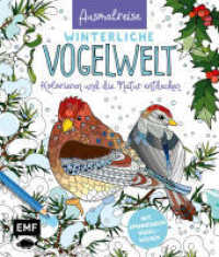 Ausmalreise Winterliche Vogelwelt : Ein entspannendes Ausmalbuch für gemütliche Winterstunden | Kolorieren und die Natur entdecken | Mit interessantem Vogel-Wissen: Beobachten, erkennen, füttern （1. Auflage. 2025. 80 S. 235.00 mm）