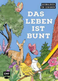 Ausmalbuch für Senioren: Das Leben ist bunt : Großflächige Motive, gut erkennbare Linien und einfache Formen sorgen für kognitives und feinmotorisches Training （1. Auflage. 2025. 64 S. 297.00 mm）