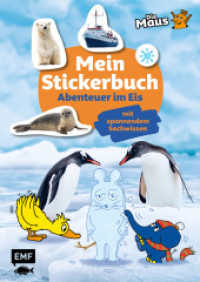Die Sendung mit der Maus - Mein Stickerbuch mit spannendem Sachwissen: Abenteuer im Eis （1. Auflage. 2025. 32 S. 297.00 mm）