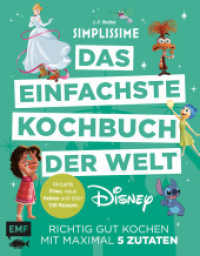 Simplissime - Das einfachste Kochbuch der Welt: Disney : Richtig gut kochen mit maximal 5 Zutaten | Neue Filme, neue Figuren und über 40 neue Rezepte auf jetzt noch mehr Seiten! （1. Auflage. 2025. 288 S. 256.00 mm）