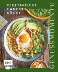 Genussmomente: Vegetarische Camping-K&uuml;che : Schnelle und einfache Outdoor-Rezepte f&uuml;r unterwegs im Van, Camper, Zelt oder Wohnmobil | Chili sin Carne, Shakshuka, Van-Life-Burger, One-Pan Pizza und mehr! (Genussmomente) （1. Auflage. 2026. 64 S. 216.00 mm）