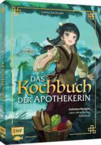 Das Kochbuch der Apothekerin : Geheime Rezepte vom chinesischen Kaiserhof f&uuml;r Manga- und Anime-Fans | Asiatisch | Maomaos Tagebuch （1. Auflage）