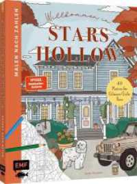 Malen nach Zahlen - Willkommen in Stars Hollow : 40 Wohlf&uuml;hl-Motive f&uuml;r Gilmore Girls-Fans | Beliebte Szenen & Orte ausmalen & Serien-Wissen testen （1. Auflage）