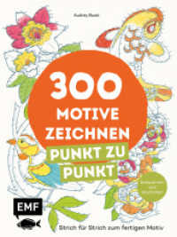 300 Motive zeichnen - Punkt zu Punkt : Entspannen und abschalten: Strich f&uuml;r Strich zum fertigen Motiv | Blumen, Tiere, Food, Alltagsgegenst&auml;nde und mehr （1. Auflage）