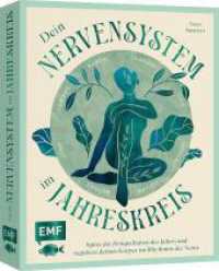 Dein Nervensystem im Jahreskreis - Sp&uuml;re die Zeitqualit&auml;ten des Jahres und reguliere deinen K&ouml;rper im Rhythmus der Natur : K&ouml;rper-&Uuml;bungen f&uuml;rs ganze Jahr （1. Auflage）