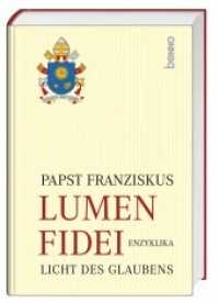 Lumen Fidei - Licht des Glaubens : Enzyklika （NED. 2013. 120 S. 15.5 cm）