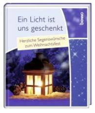 Ein Licht ist uns geschenkt : Herzliche Segenswünsche zum Weihnachtsfest （2013. 32 S. m. zahlr. farb. Abb. 19 cm）