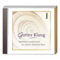 Gottes Klang, 1 Audio-CD : Meditative Lautenmusik von Johann Sebastian Bach. 33 Min. （2017. 12.5 x 14 cm）