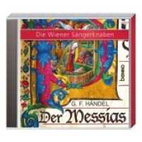 Der Messias, 1 Audio-CD (Ausschnitte) : Die Wiener Sängerknaben. 73 Min. （NED. 2017. 12.5 x 14 cm）