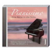 Pianissimo - eine Reise in die Stille, 1 Audio-CD : Meditative Klaviermusik von Bach, Grieg, Mendelssohn u. a.. 61 Min.. CD Standard Audio Format （NED. 2018. 12 x 14 cm）
