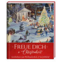 Freue dich, o Christenheit : Geschichten zum Weihnachtslied "O du fröhliche" （NED. 2019. 32 S. mit zahlreichen Illustrationen. 19 cm）