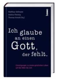 Ich glaube an einen Gott, der fehlt : Ermutigungen zu einem geistlichen Leben auf der Höhe der Zeit （NED. 2022. 208 S. mit Farbtafeln. 19.5 cm）