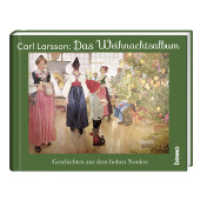 Das Carl-Larsson-Weihnachtsalbum : Geschichten aus dem hohen Norden. Ungekürzte Ausgabe （2023. 64 S. durchgehend farbig, mit zahlreichen Gemälden. 14.5 x）