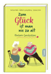 Zum Glück ist man nie zu alt : Heitere Gedanken （2023. 128 S. durchgehend farbig, mit zahlreichen Illustrationen. 19.5）