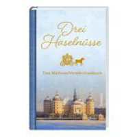Drei Haseln&uuml;sse : Das Weihnachtsm&auml;rchenbuch