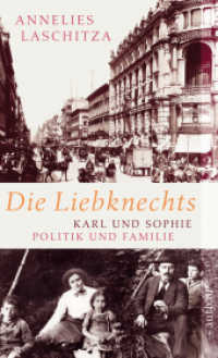 Die Liebknechts : Karl und Sophie - Politik und Familie (Aufbau Taschenbücher 2491) （1. Auflage. 2009. 511 S. Mit 54 Abbildungen und 32 Seiten s/w-Fotos. 1）