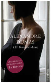 Die Kameliendame : Roman (Aufbau Taschenbücher Bd.2568) （1. Auflage. 2010. 231 S. 1 Frontispiz. 190.00 mm）