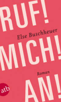 Ruf! Mich! An! : Roman (Aufbau Taschenbücher 2800) （1. Auflage. 2012. 224 S. 19.00 x 115.00 mm）