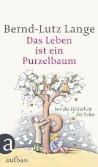 Das Leben ist ein Purzelbaum : Von der Heiterkeit des Seins (Aufbau Taschenbücher 2965) （4. Aufl. 2014. 382 S. Mit 30 mitlaufenden Abbildungen. 190.00 mm）
