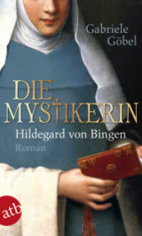 Die Mystikerin - Hildegard von Bingen : Roman (Aufbau Taschenbücher Bd.3043) （2. Aufl. 2014. 448 S. 190.00 mm）