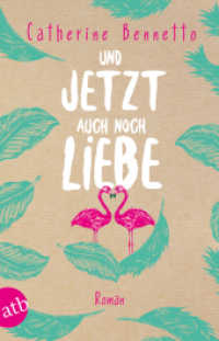 Und jetzt auch noch Liebe : Roman (Aufbau Taschenbücher 3343) （1. Auflage. 2017. 464 S. 205.00 mm）