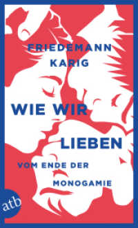 Wie wir lieben : Vom Ende der Monogamie (Aufbau Taschenbücher 3456) （8. Aufl. 2018. 304 S. 190.00 mm）