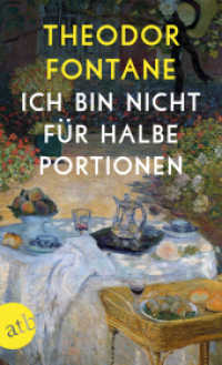 Ich bin nicht für halbe Portionen : Essen und Trinken mit Theodor Fontane (Aufbau Taschenbücher 3485) （2. Aufl. 2018. 139 S. 190.00 mm）