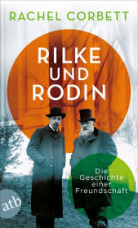 Rilke und Rodin : Die Geschichte einer Freundschaft (Aufbau Taschenbücher .3554) （2. Aufl. 2019. 379 S. mit 22 Abbildungen. 190.00 mm）