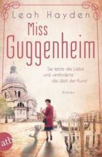 Miss Guggenheim : Sie lebte die Liebe und ver&auml;nderte die Welt der Kunst. Roman (Aufbau Taschenb&uuml;cher 3599) （2. Aufl. 2020. 480 S. 205.00 mm）
