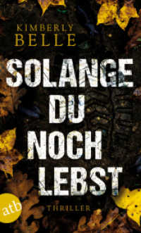 Solange du noch lebst : Thriller (Aufbau Taschenbücher .3618) （1. Auflage. 2019. 368 S. 190.00 mm）