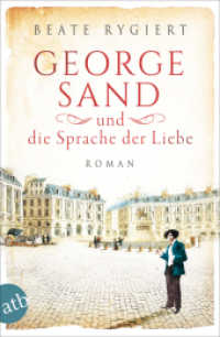 George Sand und die Sprache der Liebe : Roman (Aufbau Taschenbücher 3623) （2. Aufl. 2019. 391 S. 205.00 mm）