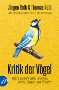 Kritik der Vögel : Klare Urteile über Kleiber, Adler, Spatz und Specht (Aufbau Taschenbücher .3626) （1. Auflage. 2019. 328 S. Mitlaufende Abbildungen 4c. 205.00 mm）